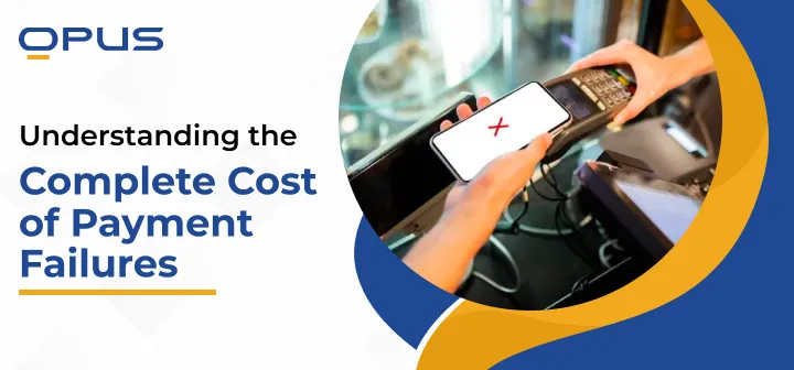 Complete Cost of Payment Failures